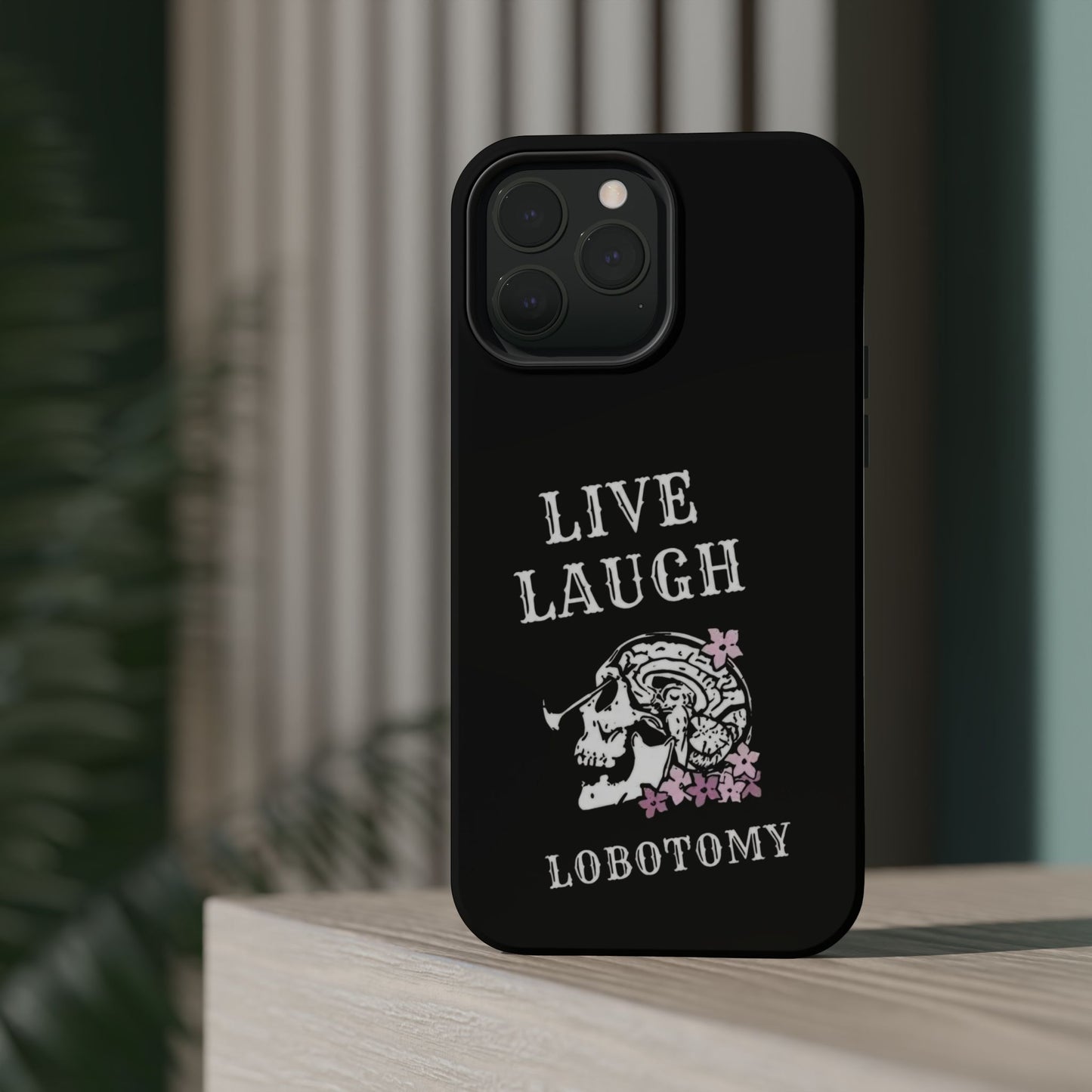 Live Laugh Lobotomy Magnetic Tough Case - iPhone