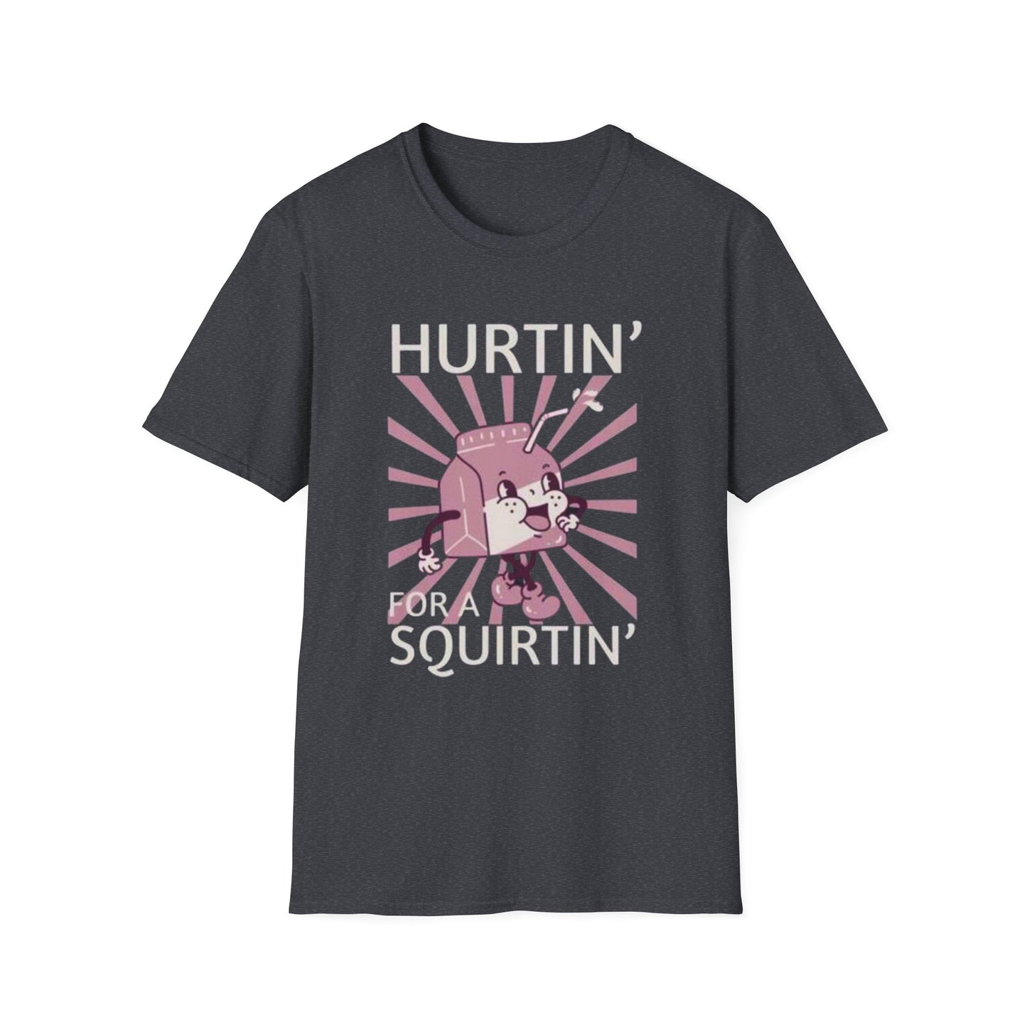 Hurtin' for a Squirtin