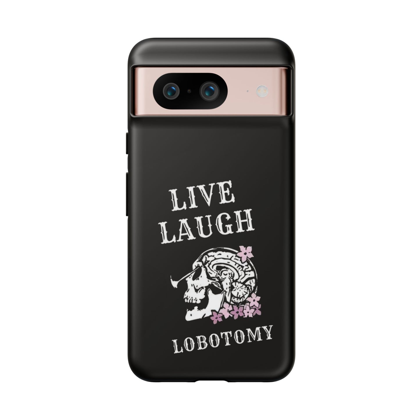 Live Laugh Lobotomy Tough Case - Android