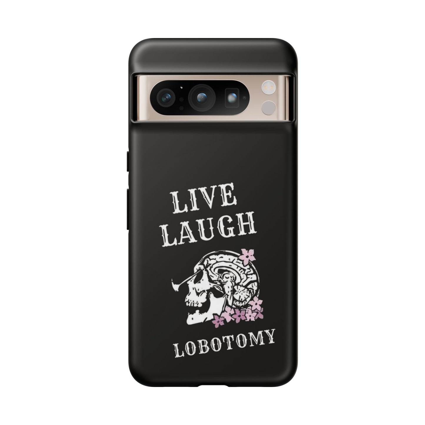 Live Laugh Lobotomy Tough Case - Android
