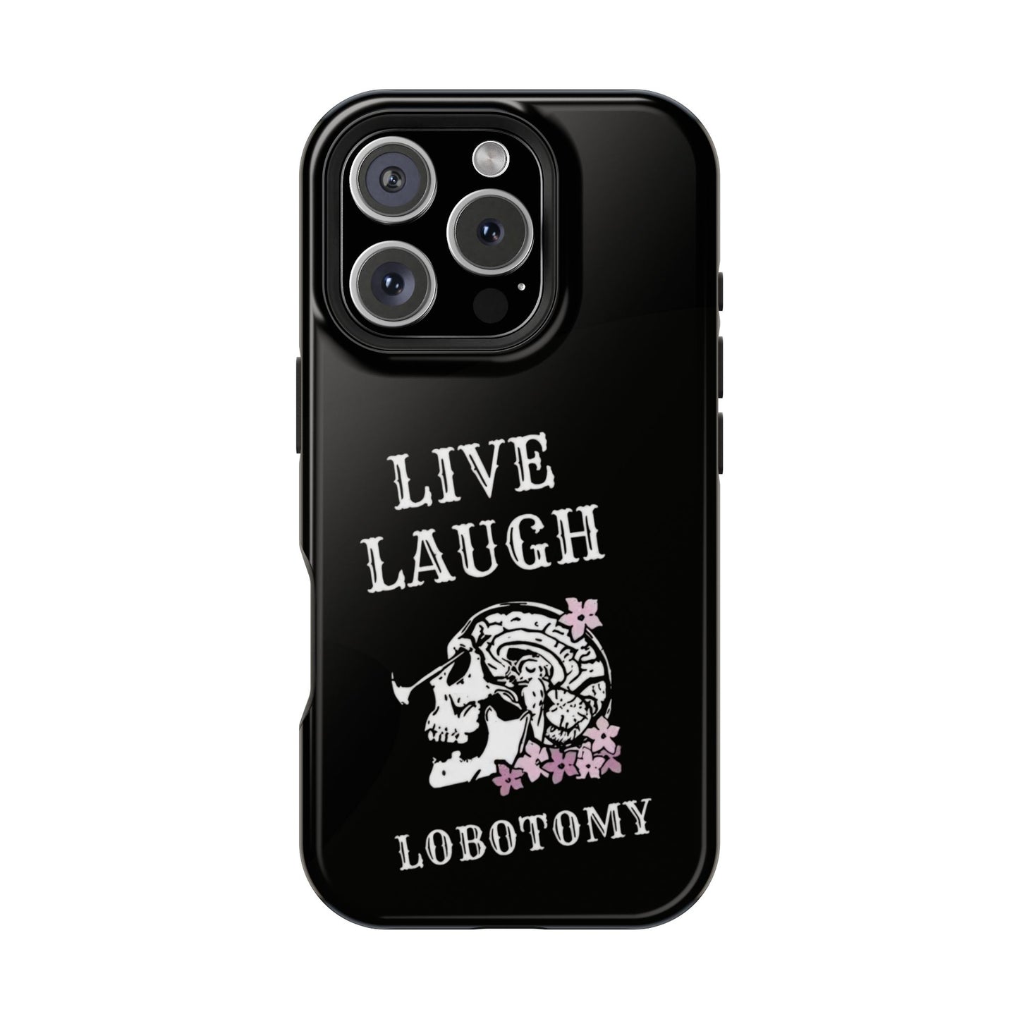 Live Laugh Lobotomy Magnetic Tough Case - iPhone