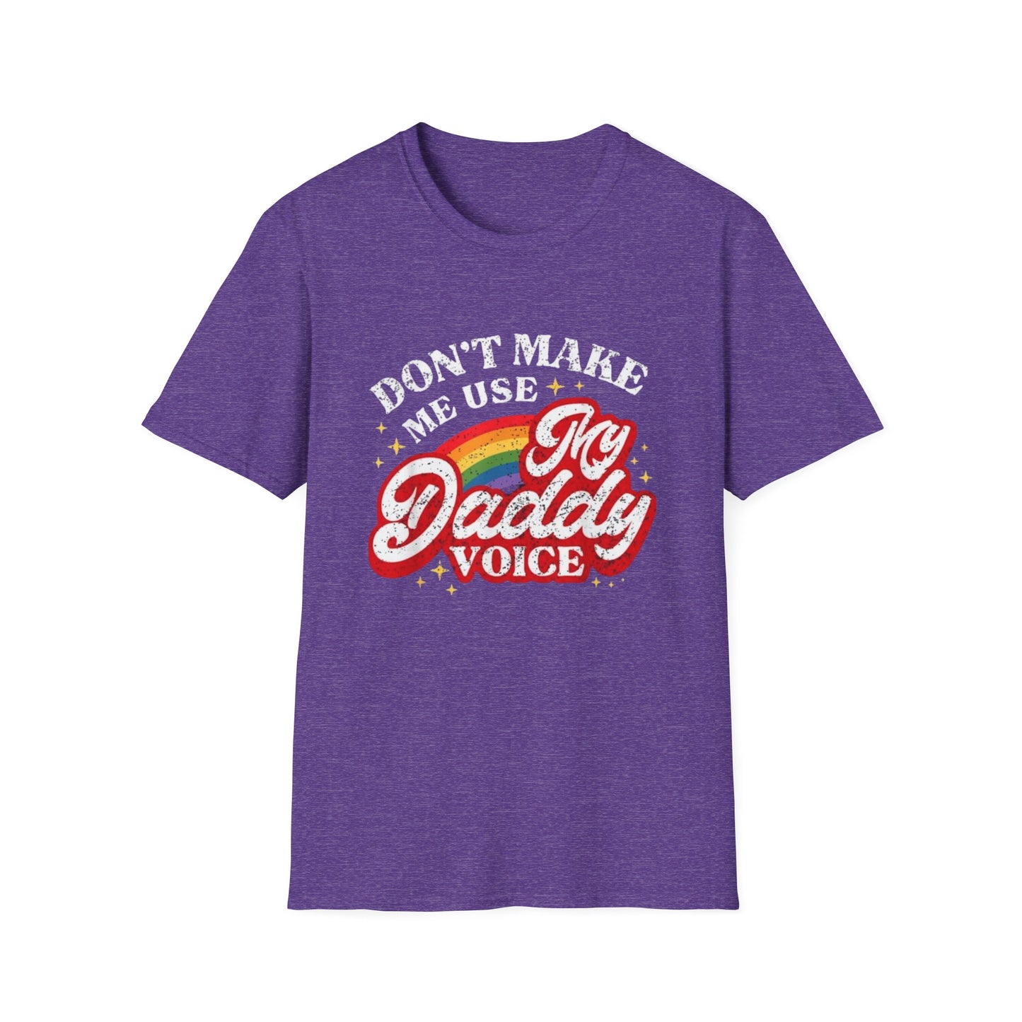 Don’t Make Me Use My Daddy Voice – Pride Edition