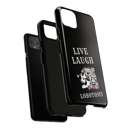 Live Laugh Lobotomy Tough Case - Android