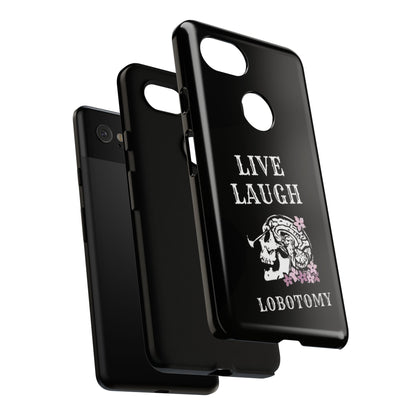 Live Laugh Lobotomy Tough Case - Android
