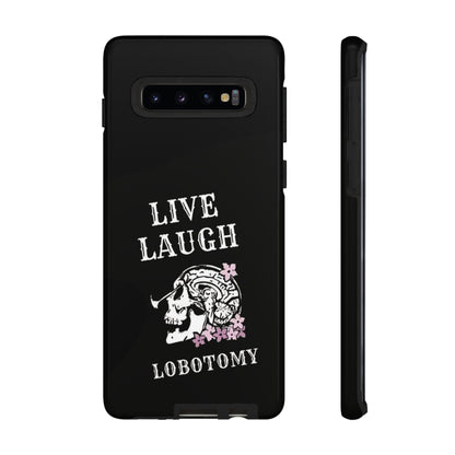 Live Laugh Lobotomy Tough Case - Android