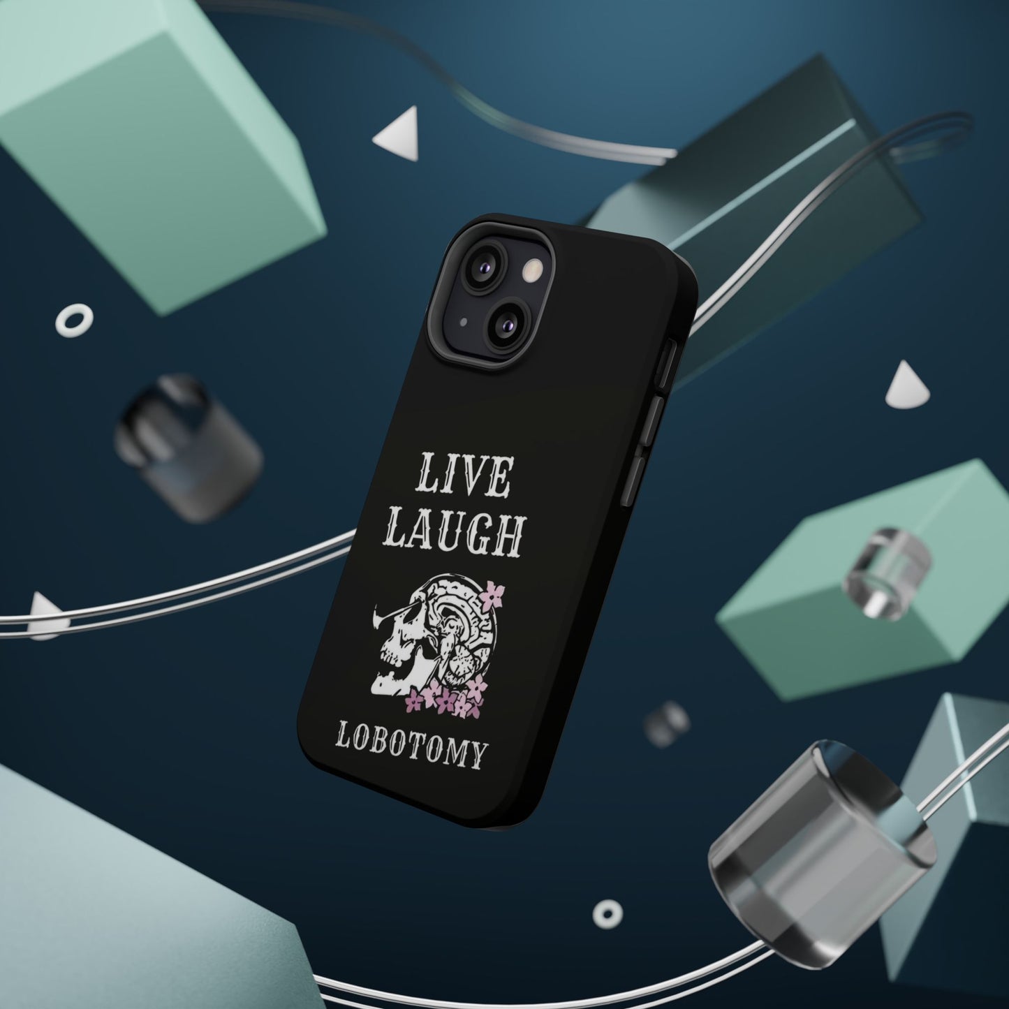 Live Laugh Lobotomy Magnetic Tough Case - iPhone