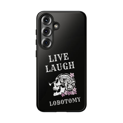 Live Laugh Lobotomy Tough Case - Android