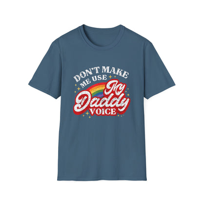 Don’t Make Me Use My Daddy Voice – Pride Edition