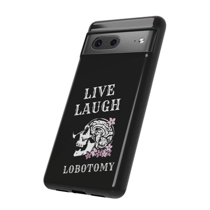 Live Laugh Lobotomy Tough Case - Android