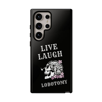 Live Laugh Lobotomy Tough Case - Android