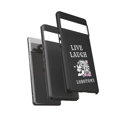 Live Laugh Lobotomy Tough Case - Android