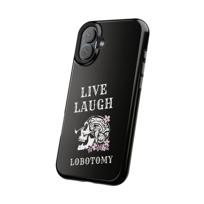 Live Laugh Lobotomy Magnetic Tough Case - iPhone