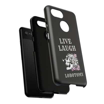 Live Laugh Lobotomy Tough Case - Android