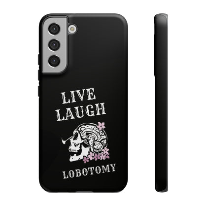 Live Laugh Lobotomy Tough Case - Android