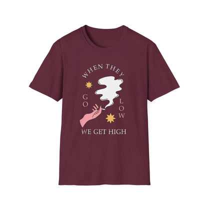 When They Go Low, We Get High