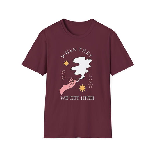 When They Go Low, We Get High