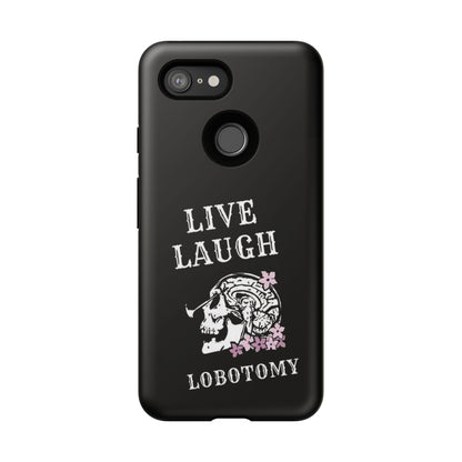 Live Laugh Lobotomy Tough Case - Android