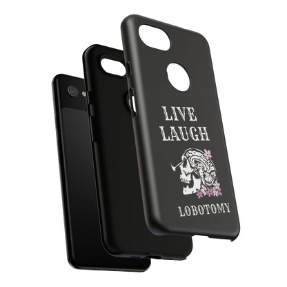 Live Laugh Lobotomy Tough Case - Android