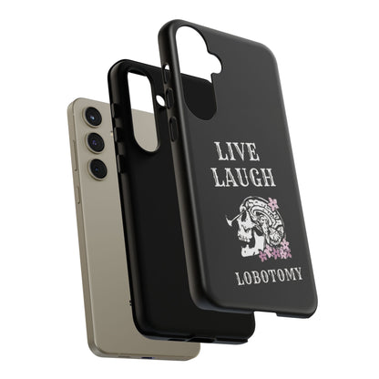 Live Laugh Lobotomy Tough Case - Android