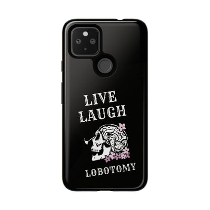 Live Laugh Lobotomy Tough Case - Android