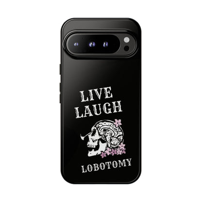 Live Laugh Lobotomy Tough Case - Android