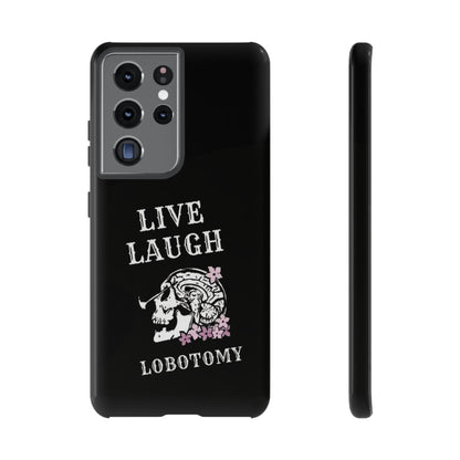 Live Laugh Lobotomy Tough Case - Android