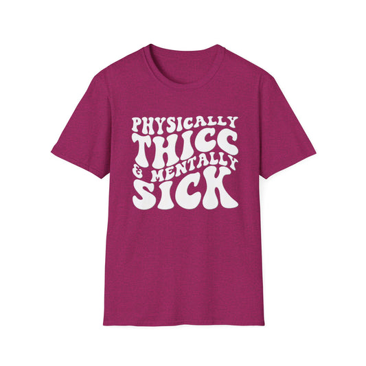 Physically Thicc & Mentally Sick