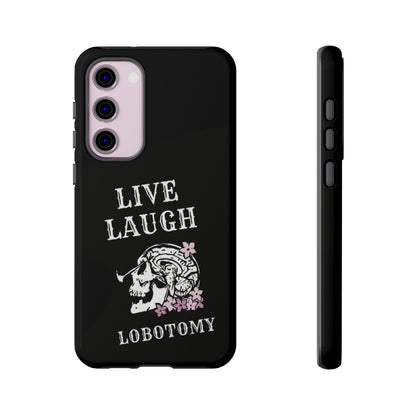 Live Laugh Lobotomy Tough Case - Android