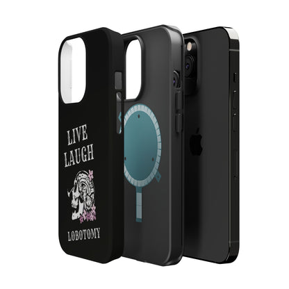 Live Laugh Lobotomy Magnetic Tough Case - iPhone