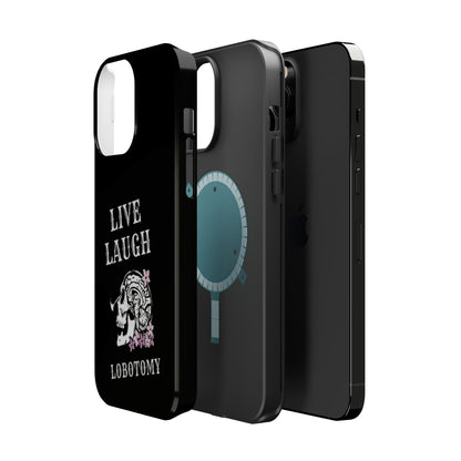 Live Laugh Lobotomy Magnetic Tough Case - iPhone