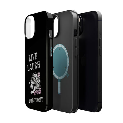 Live Laugh Lobotomy Magnetic Tough Case - iPhone