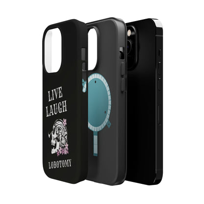 Live Laugh Lobotomy Magnetic Tough Case - iPhone