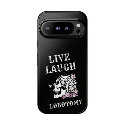 Live Laugh Lobotomy Tough Case - Android