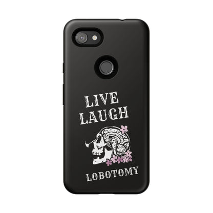 Live Laugh Lobotomy Tough Case - Android