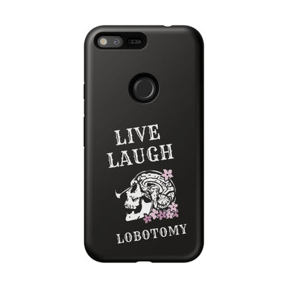 Live Laugh Lobotomy Tough Case - Android