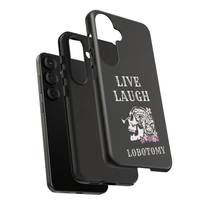 Live Laugh Lobotomy Tough Case - Android