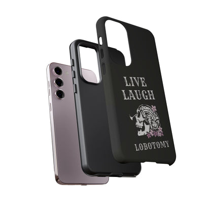Live Laugh Lobotomy Tough Case - Android