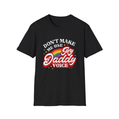 Don’t Make Me Use My Daddy Voice – Pride Edition