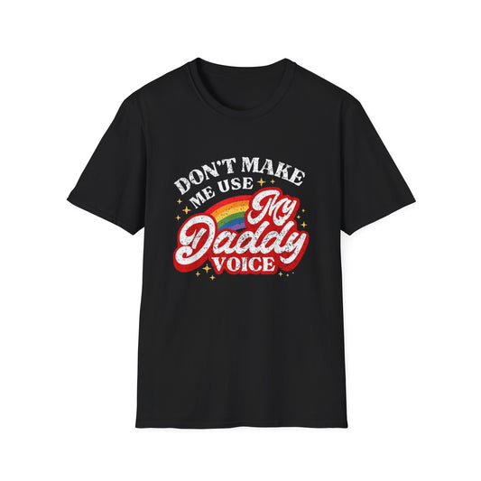 Don’t Make Me Use My Daddy Voice – Pride Edition