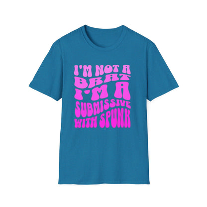 I'm Not a Brat, I'm a Submissive with Spunk