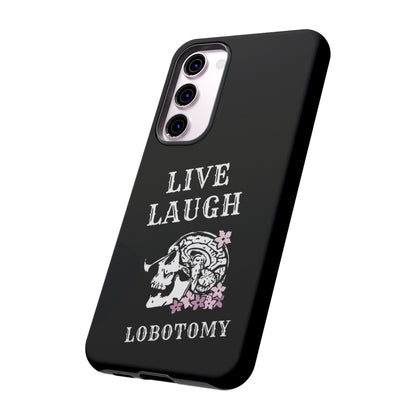 Live Laugh Lobotomy Tough Case - Android
