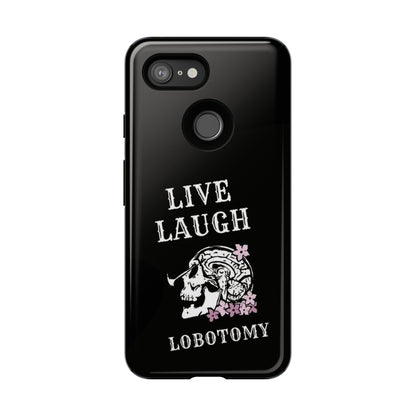 Live Laugh Lobotomy Tough Case - Android