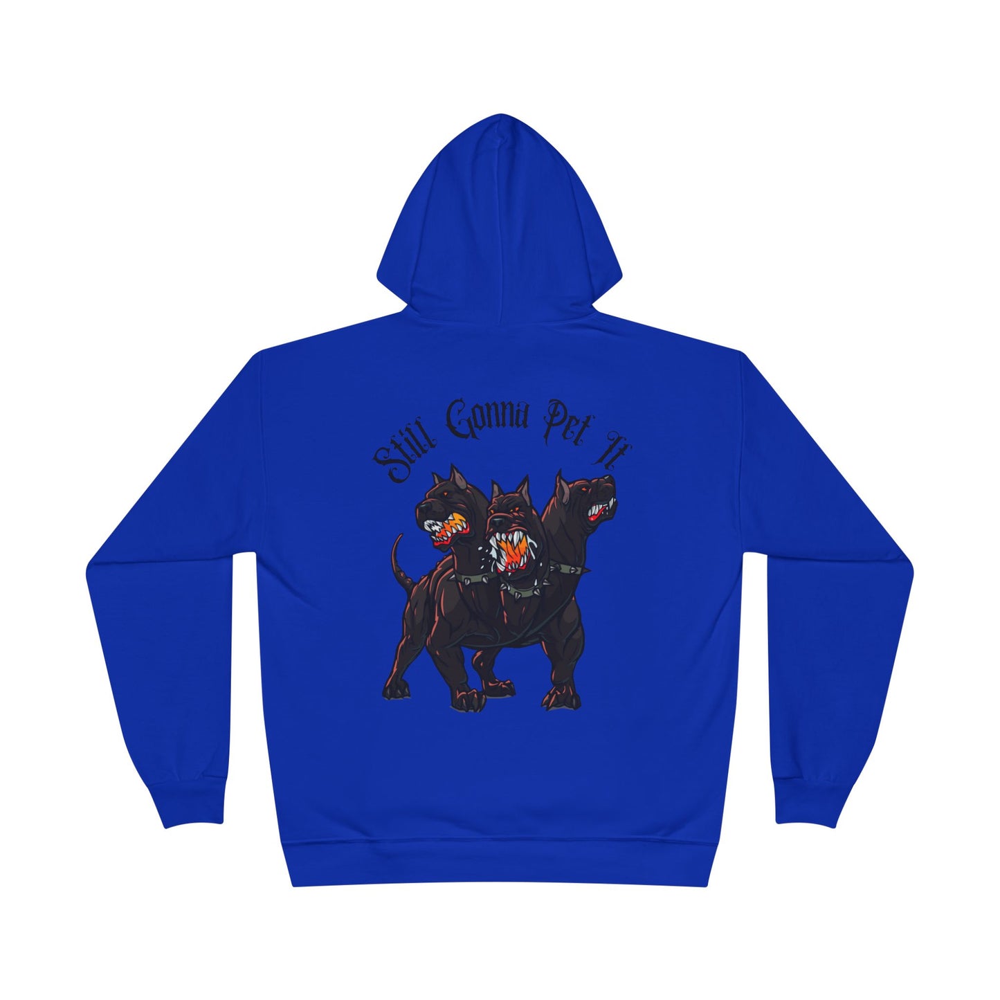 Still Gonna Pet It-Hoodie