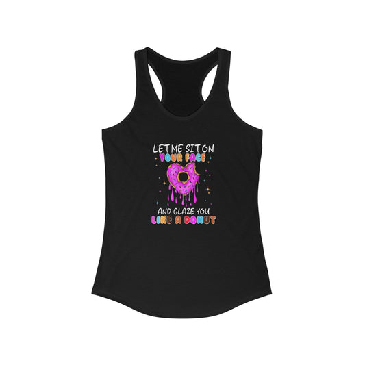 Let Me Sit On Your Face - Women's Racerback Tank