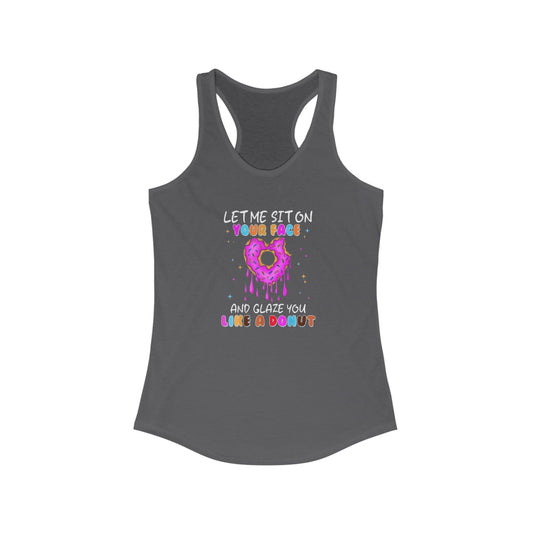 Let Me Sit On Your Face - Women's Racerback Tank