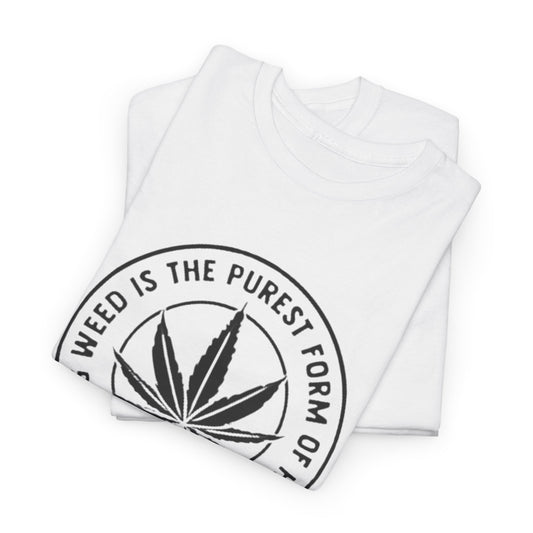 Weed is the Purest Form of Happiness