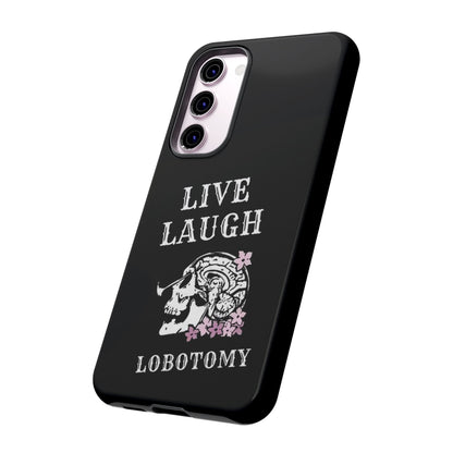 Live Laugh Lobotomy Tough Case - Android