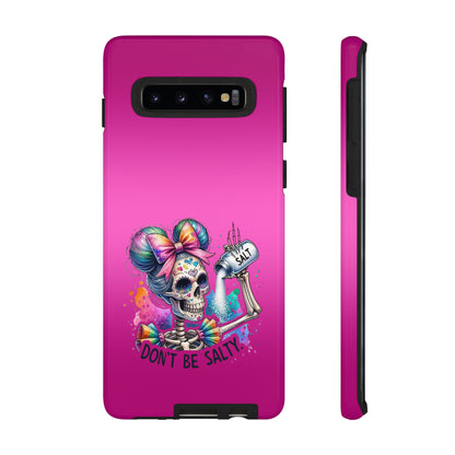Don't Be Salty Tough Cases - Android