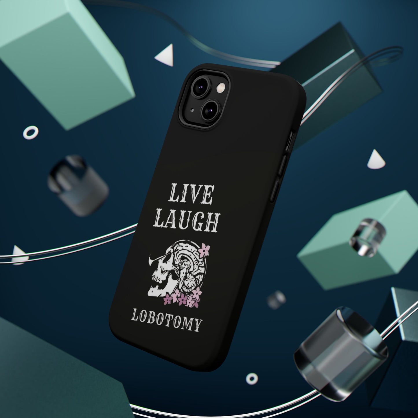 Live Laugh Lobotomy Magnetic Tough Case - iPhone