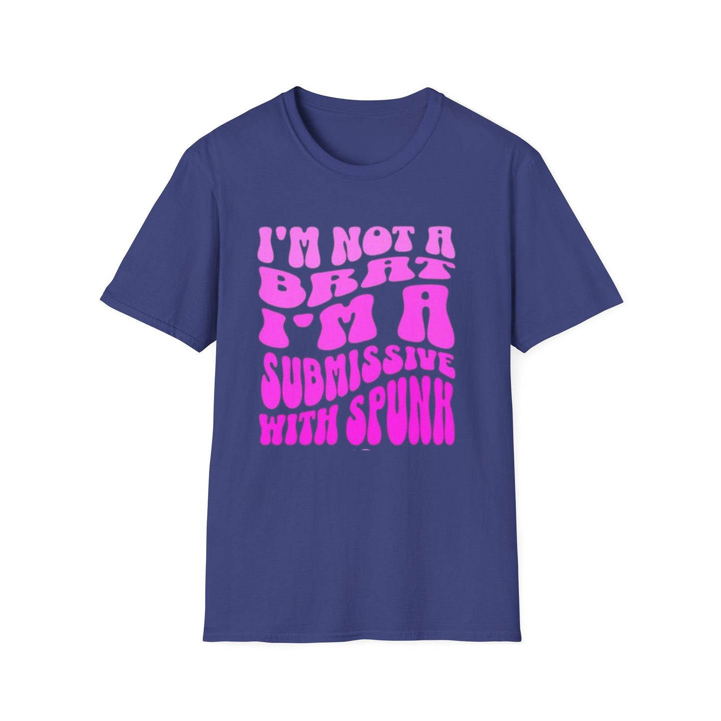 I'm Not a Brat, I'm a Submissive with Spunk